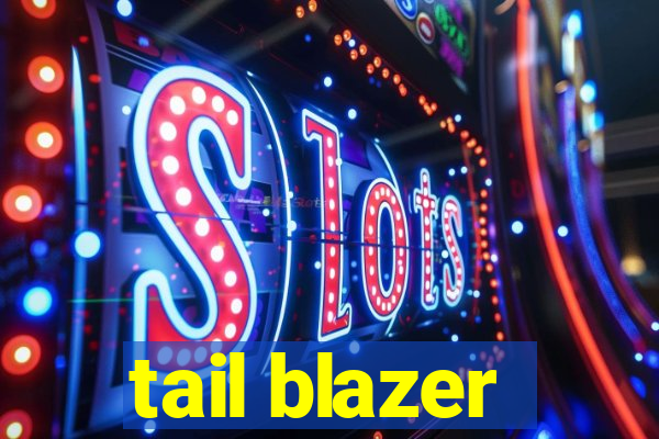 tail blazer